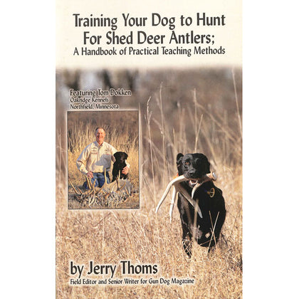 Tom Dokken Training Your Dog to Hunt for Shed Deer Antlers